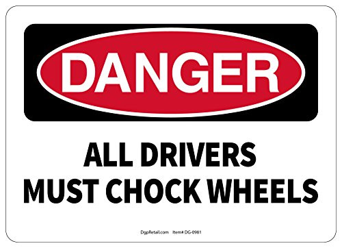 OSHA Danger Safety Sign All Drivers Must Chock Wheels 10 inchx14 inch