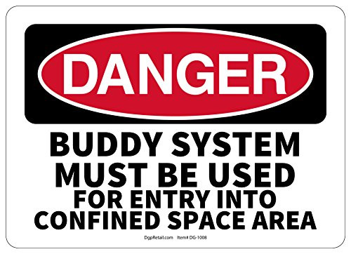 OSHA Danger Safety Sign Buddy System Must BE Used for Entry CONFINED 10 inchx14 inch