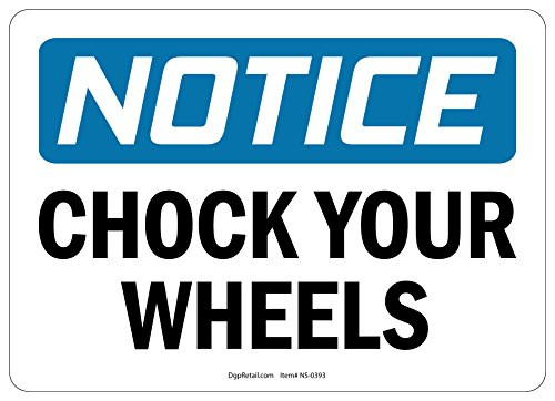 OSHA Notice Safety Sign Chock Your Wheels 10x14