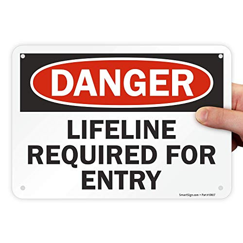 SmartSign inchDanger - Lifeline Required for Entry inch Sign   7 inch x 10 inch Aluminum
