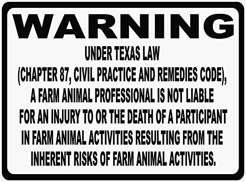Glad grace Texas Equine Liability Law Sign. § 87.005. 8 inch X 12 inch inch Metal. Inform Patrons at Your Horse Riding Facility of Your Companys Rules.