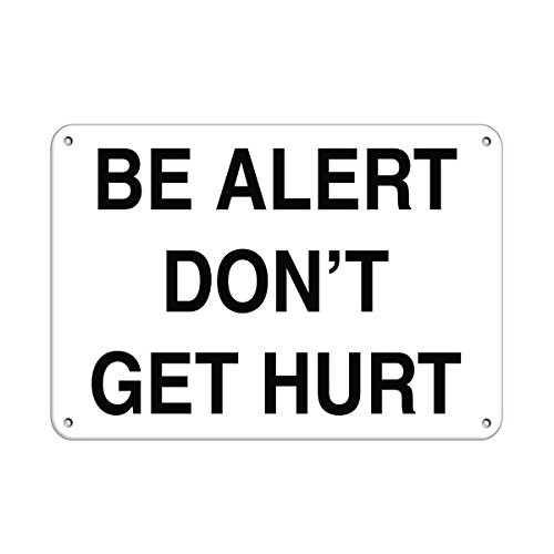 Be Alert Dont Get Hurt Hazard Sign Safety Slogans LABEL DECAL STICKER Sticks to Any Surface 10x7