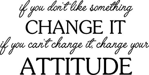 Ideogram Designs If You Dont Like Something Change it if You Cant Change it Change Your Attitude. Wall Vinyl Decal Inspired Quote Art Lettering Saying Stencil Wall Decor Sticker.