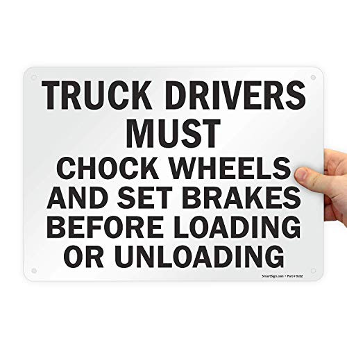 SmartSign  inchTruck Drivers Must Chock Wheels And Set Brakes inch Sign   10 inch x 14 inch Aluminum