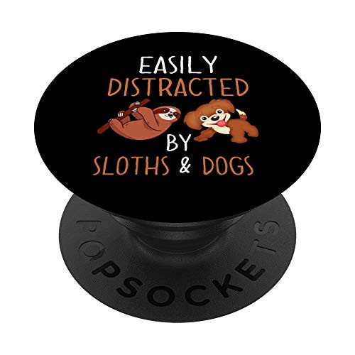 Easily Distracted By Sloths And Dogs Sloth Dog Lover Gift PopSockets PopGrip Swappable Grip for Phones and Tablets Easily Distracted By Sloths And Dogs Sloth Dog Lover Gift PopSockets PopGrip Swappable Grip for Phones and Tablets