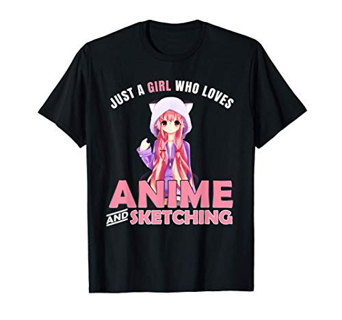 Anime Otaku Gift Just A Girl Who Loves Anime And Sketching T-Shirt Anime Otaku Gift Just A Girl Who Loves Anime And Sketching T-Shirt