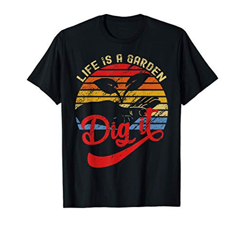 Retro vintage farmer - Life is a garden dig it T-Shirt Retro vintage farmer - Life is a garden dig it T-Shirt