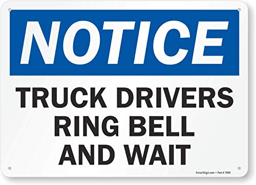 SmartSign  inchNotice - Truck Drivers Ring Bell and Wait inch Sign   10 inch x 14 inch Aluminum