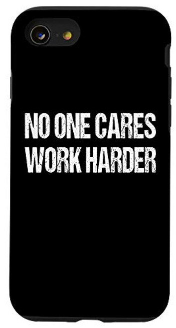 iPhone SE  2020    7   8 No One Cares Work Harder Fitness Sayings Gym Workout Gift Case