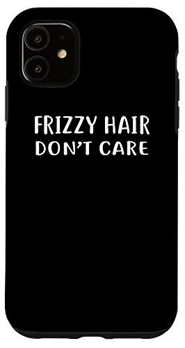 iPhone 11 Frizzy Hair Dont Care Phone Case Crazy Curly Natural Wavy Case