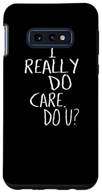Galaxy S10e I Really Do Care. Do u? Phone Case Political Case Galaxy S10e I Really Do Care. Do u? Phone Case Political Case
