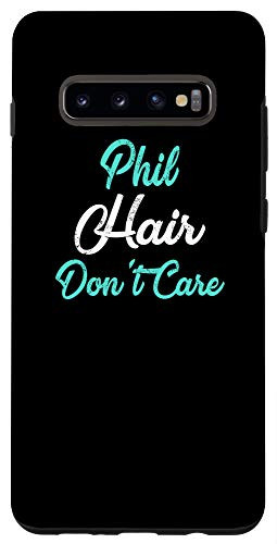 Galaxy S10plus  PHIL Hair Dont Care Phone Case Name Case