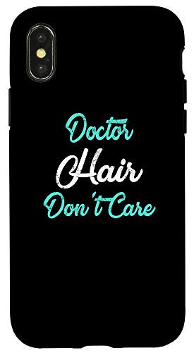 iPhone X XS DOCTOR Hair Dont Care Phone Case for DOCTORS Phone Case Case