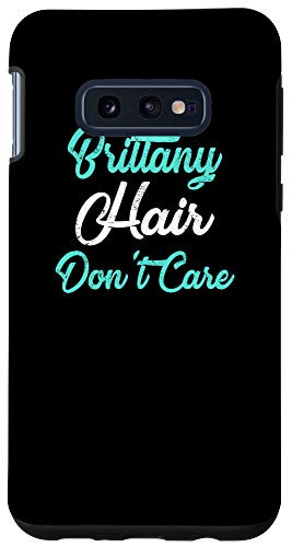 Galaxy S10e BRITTANY Hair Dont Care Phone Case Name Case