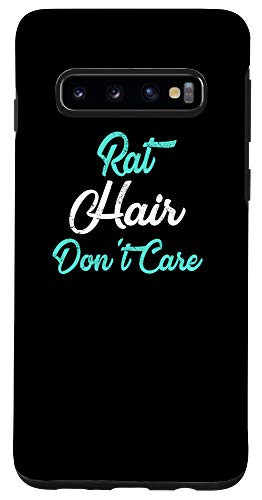 Galaxy S10 RAT Hair Dont Care Phone Case RAT Case