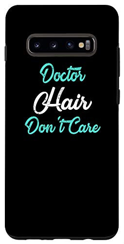 Galaxy S10plus  DOCTOR Hair Dont Care Phone Case for DOCTORS Phone Case Case