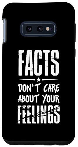 Galaxy S10e facts dont care about your feelings teacher appreciation Case