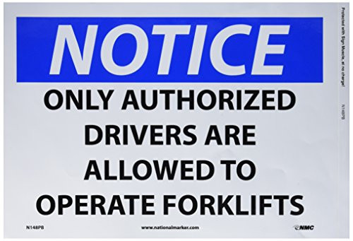 NMC N148PB OSHA Sign Legend  inchNOTICE - ONLY AUTHORIZED DRIVERS ARE ALLOWED TO OPERATE FORK LIFTS inch 14 inch Length x 10 inch Height Pressure Sensitive Vinyl Black Blue on White