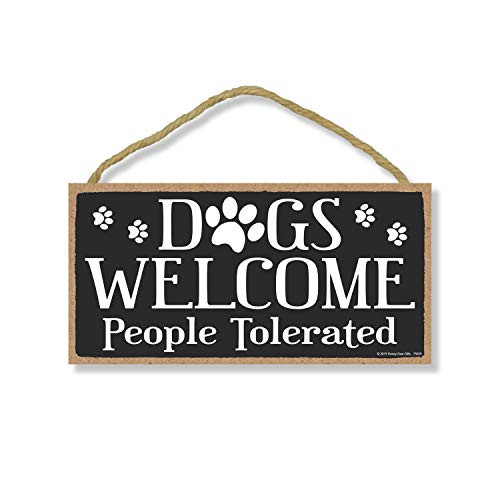 Honey Dew Gifts Dog Decor Dogs Welcome People Tolerated 5 inch by 10 inch Hanging Sign Wall Art Decorative Wood Sign Home Decor