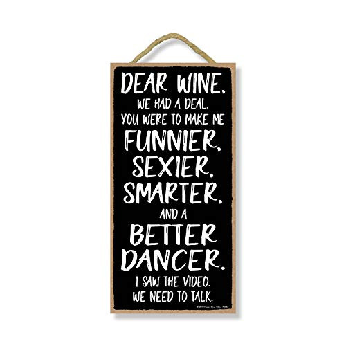 Honey Dew Gifts Drinking Sign Dear Wine We had a Deal 5 inch by 10 inch Hanging Wall Art Decorative Funny Home Decor