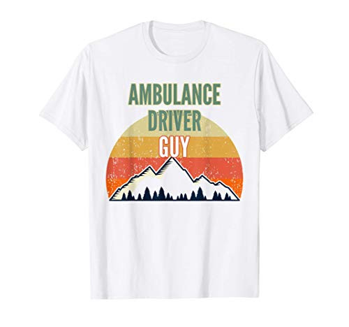 Ambulance Driver Gift for Men Ambulance Driver Guy T-Shirt
