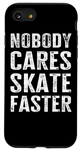 iPhone SE  2020    7   8 Nobody Cares Skate Faster - Funny Skater  and  Skateboarder Case