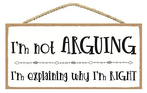 SARAH JOYS Im Not Arguing Im Explaining Why Im Right - Funny Signs - Funny Home Decor - Funny Quotes for Walls - Sayings for Wall Decor