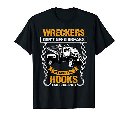 Tow Truck Driver Gifts Wreckers Dont Need Breaks T-Shirt