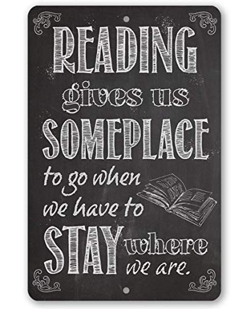 Metal Sign - Reading Gives Us - Durable Metal Sign - 8 inch x 12 inch Use Indoor Outdoor - Great Gift and Decor for Classroom Library Student and Home Under 20