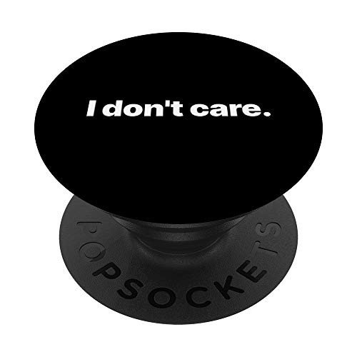 I Dont Care PopSockets Grip and Stand for Phones and Tablets