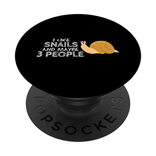 I Like Snails And Maybe 3 People Slug Gift Snail PopSockets Grip and Stand for Phones and Tablets