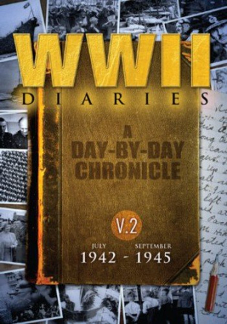 World War 2 Diaries Vol 2 July 1942 to September 1945 World War 2 Diaries Vol 2 July 1942 to September 1945