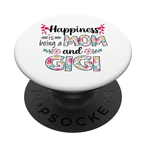 Womens Happiness is Being a Mom And GIGI Cute Florals Gifts PopSockets Grip and Stand for Phones and Tablets