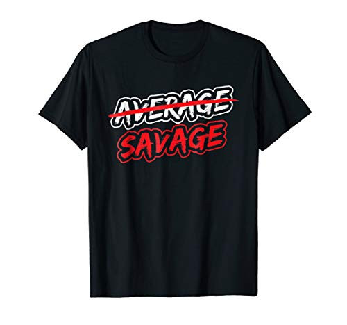 Savage Not Average Hip Hop Life Cool T-Shirt