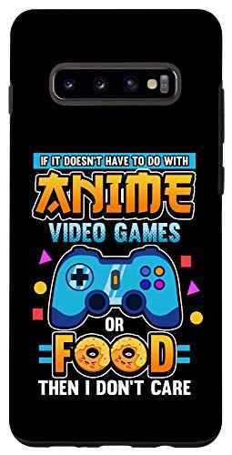 Galaxy S10plus  If Its Not Anime Video Games Or Food I Dont Care Gaming Case