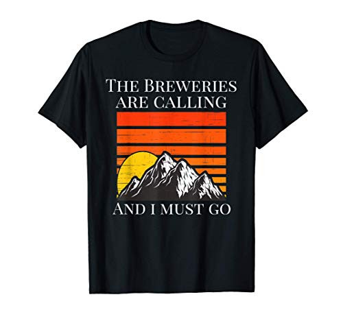 The Breweries are Calling And I Must Go Funny Beer Drinking T-Shirt