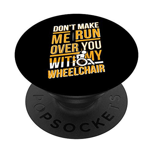 Funny Wheelchair Saying Gift Humor Handicap People PopSockets PopGrip Swappable Grip for Phones  and  Tablets