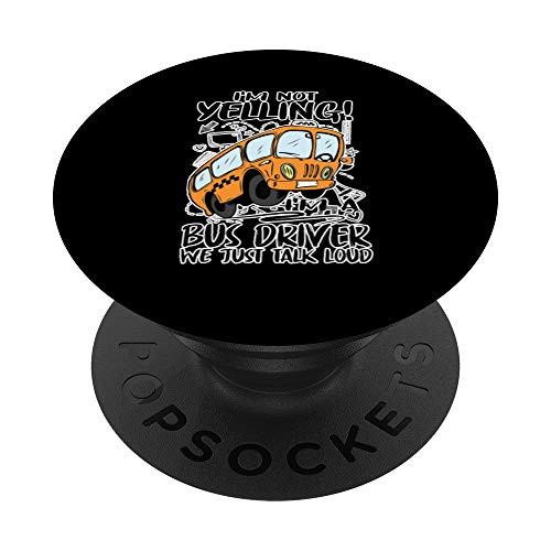 Not Yelling Im A Bus Driver We Just Talk Loud School Gift PopSockets PopGrip Swappable Grip for Phones  and  Tablets