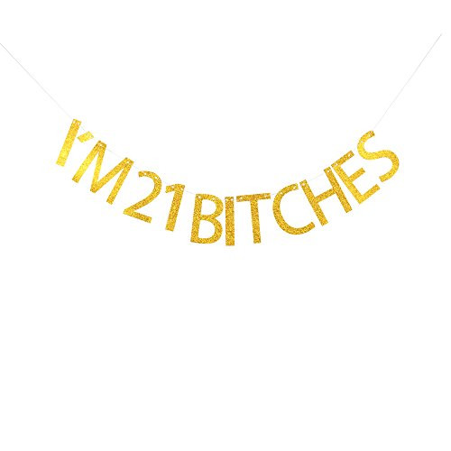 I'm 21 bitches banner gold funny banner for 21st birthday 21 years old party decoration