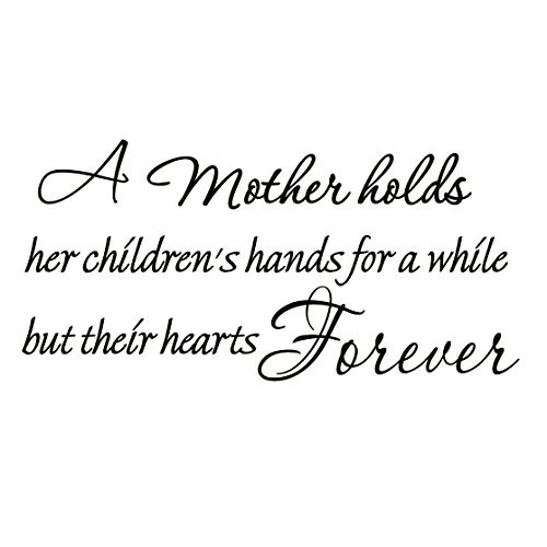 A Mother Holds Her Childrens Hands for a While But Their Hearts Forever Vinyl Wall Quotes Inspirational Love Quotes Wall Decal