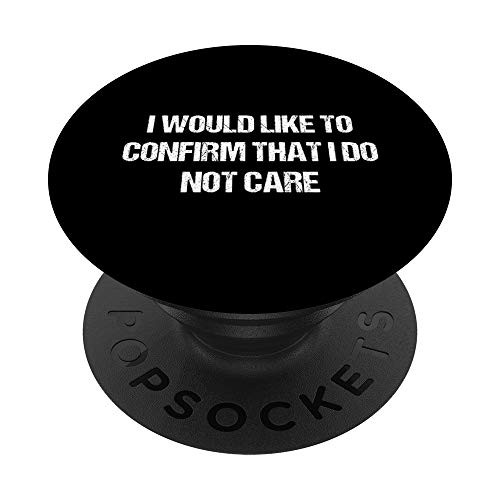 Funny Saying Shirt Humor Dont Care Fun Sarcastic Quote Gift PopSockets PopGrip Swappable Grip for Phones and Tablets Funny Saying Shirt Humor Dont Care Fun Sarcastic Quote Gift PopSockets PopGrip Swappable Grip for Phones and Tablets