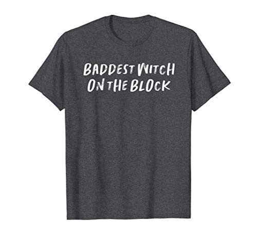 Baddest Witch on the Block T-Shirt