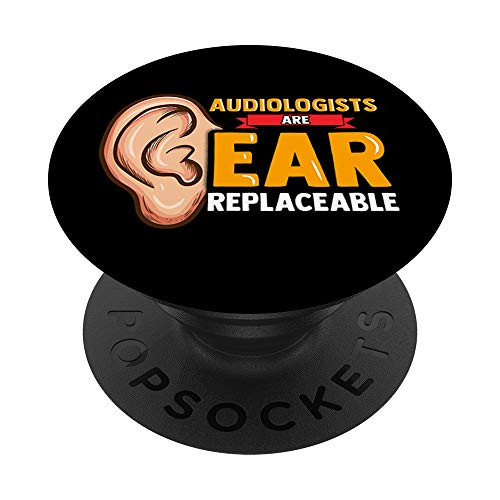 Funny Audiology Ear Pun - Hearing Doctor - Audiologist Gift PopSockets PopGrip Swappable Grip for Phones  and  Tablets