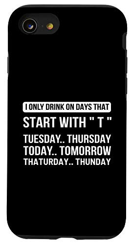 iPhone SE  2020    7   8 Drink On Days With T Alcoholic Case