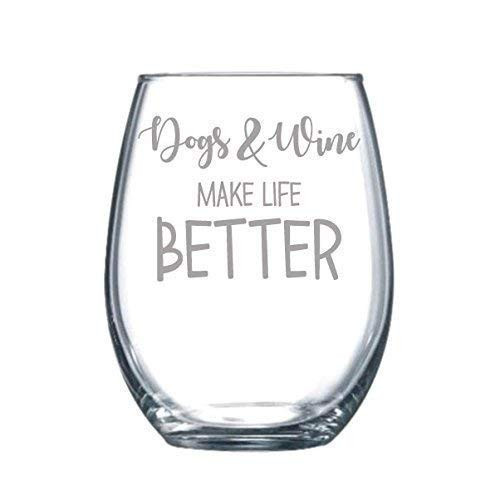 Dogs and Wine Make Life Better Funny Gift Laser Etched Wine Glass - 17 oz