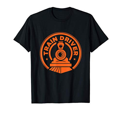 Train Driver Railroad Locomotive Steam Engine Trains Gift T-Shirt Train Driver Railroad Locomotive Steam Engine Trains Gift T-Shirt