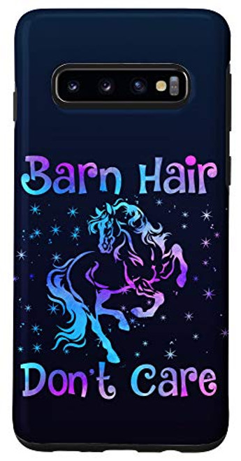 Galaxy S10 BARN HAIR DONT CARE Funny Horse Lover Teen Girls Women Gift Case