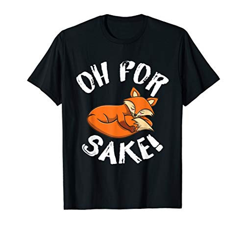 Oh For Fox Sake Fox Lover T-Shirt
