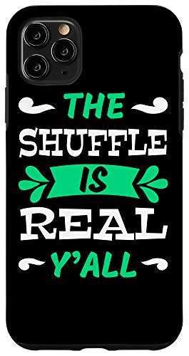 iPhone 11 Pro Max The Shuffle is real yall - Funny Line Dance Quote Case