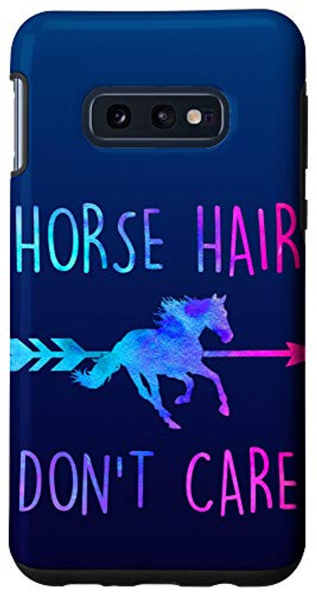 Galaxy S10e HORSE HAIR DONT CARE Funny Equestrian Rider Teen Girl Women Case Galaxy S10e HORSE HAIR DONT CARE Funny Equestrian Rider Teen Girl Women Case